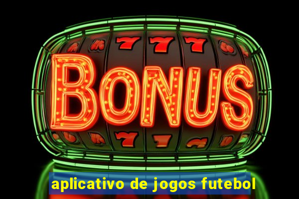 aplicativo de jogos futebol